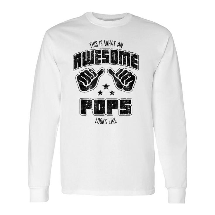 This Is What An Awesome Pops Looks Like Long Sleeve T-Shirt T-Shirt