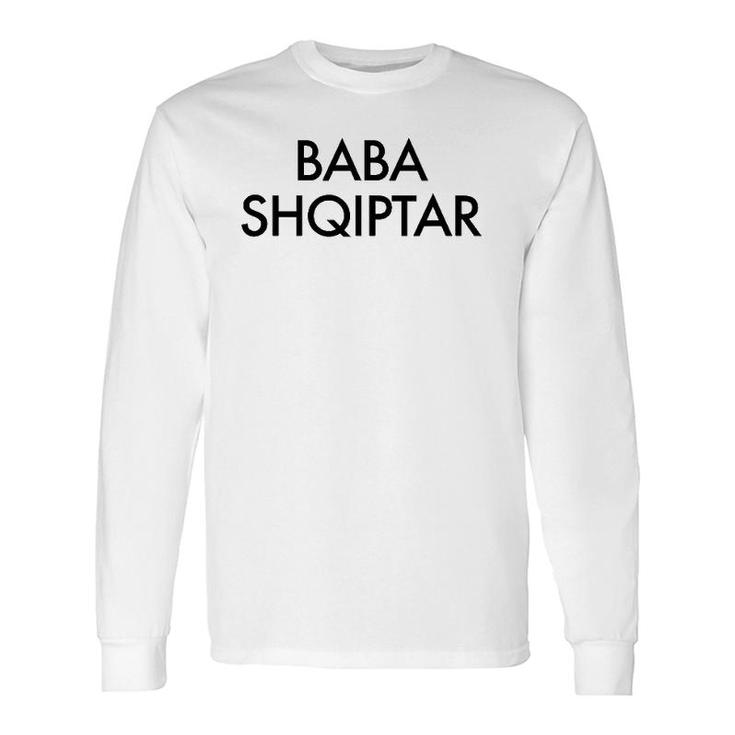 Baba Shqiptar Albanian Dad Albania Long Sleeve T-Shirt T-Shirt