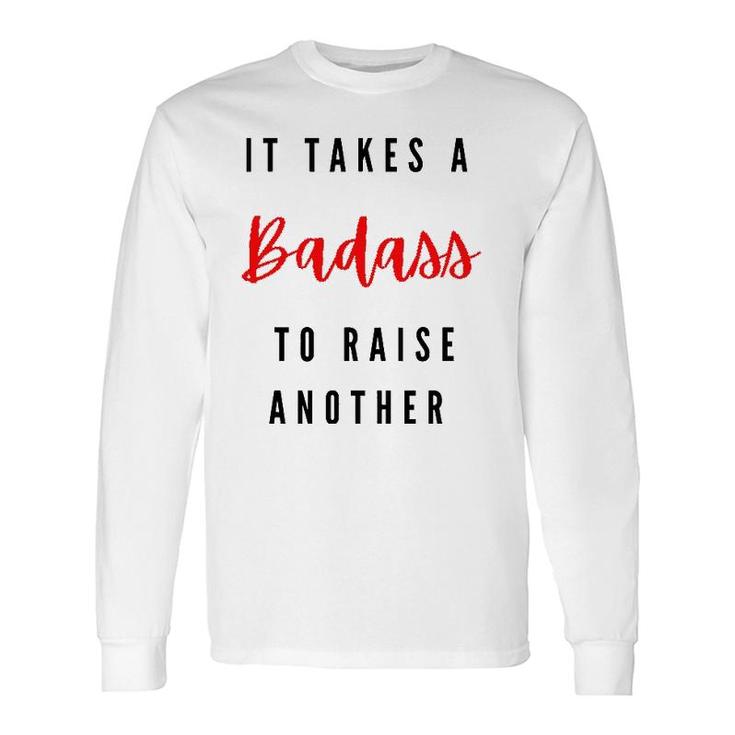 Badass Mom Mama Badass Dad Mother's Day Father's Day Long Sleeve T-Shirt T-Shirt