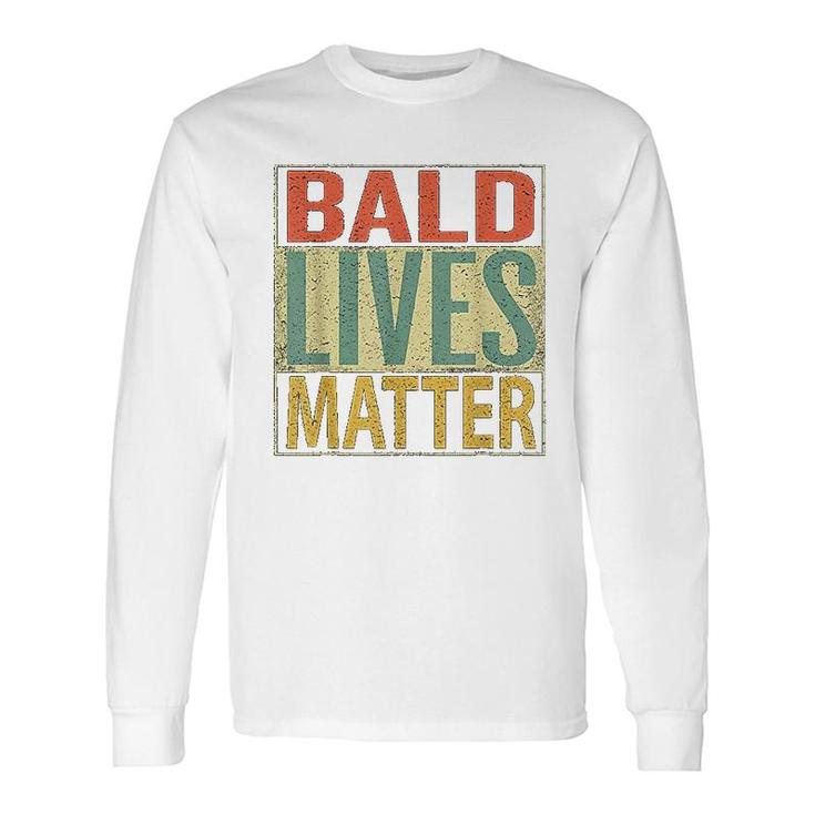 Bald Lives Matter Bald Head Long Sleeve T-Shirt T-Shirt