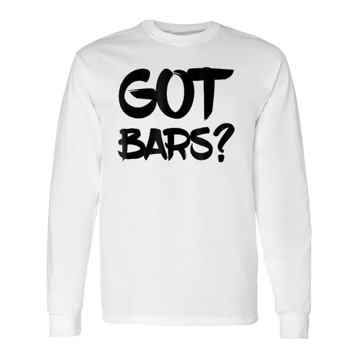 Got Bars Hip Hop Mc Rapper Tee Long Sleeve T-Shirt T-Shirt