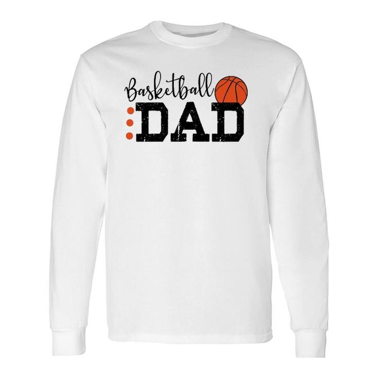 Basketball Dad Sport Lovers Happy Father's Day Long Sleeve T-Shirt T-Shirt