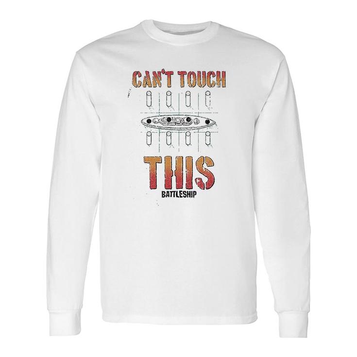 Battleship Cant Touch This Long Sleeve T-Shirt