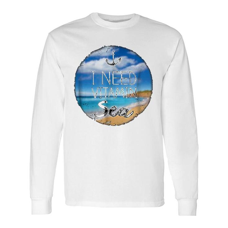 Beach Ocean I Need Vitamin Sea Long Sleeve T-Shirt T-Shirt
