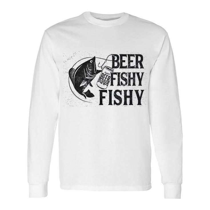Beer Fishy Fishy Fishing Drinking Long Sleeve T-Shirt T-Shirt