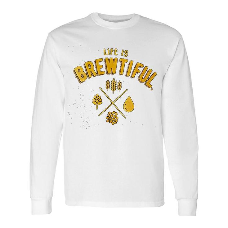 Beer Life Is Brewtiful Long Sleeve T-Shirt