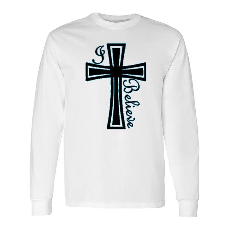 I Believe Christian Faith Long Sleeve T-Shirt