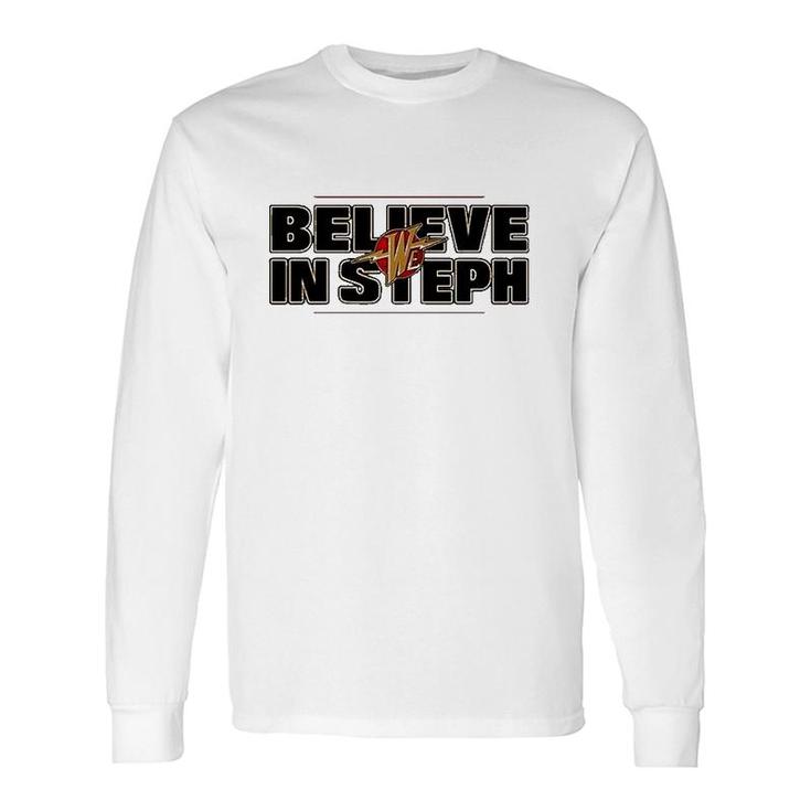 We Believe In Steph Best Long Sleeve T-Shirt T-Shirt
