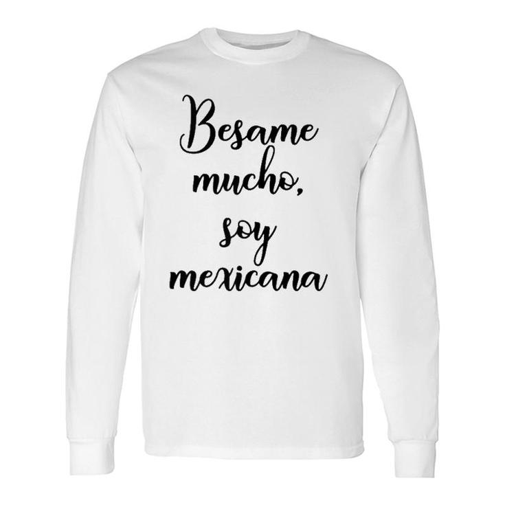 Besame Mucho Soy Mexicana Cinco De Mayo Long Sleeve T-Shirt T-Shirt