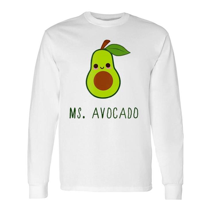 Best For Avocado Lovers Ms Avocado Long Sleeve T-Shirt T-Shirt