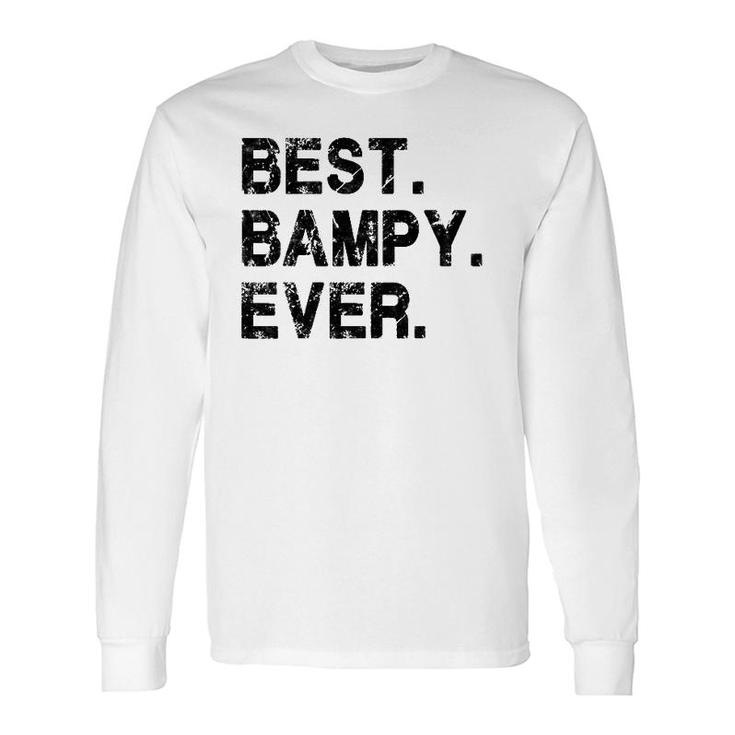 Best Bampy Ever Birthday Fathers Day For Bampy Long Sleeve T-Shirt T-Shirt