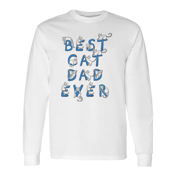 Best Cat Dad Ever Cats Kitten Cute Lover Graphic Long Sleeve T-Shirt T-Shirt