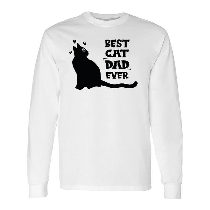 Best Cat Dad Ever Cat Lover Long Sleeve T-Shirt T-Shirt