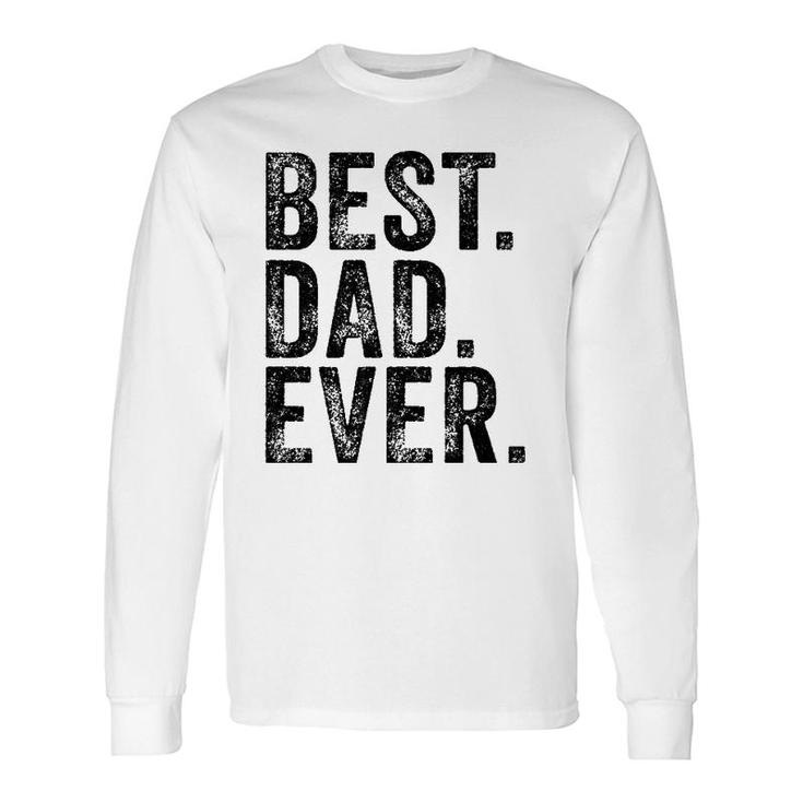 Best Dad Ever Husband Sarcastic Dad Joke Vintage Long Sleeve T-Shirt T-Shirt
