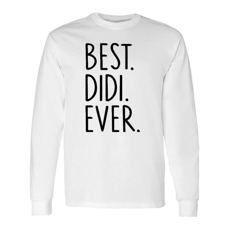 Best Didi Ever Black Text Long Sleeve T-Shirt T-Shirt