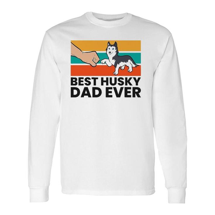 Best Husky Dad Ever Siberian Husky Dad Long Sleeve T-Shirt T-Shirt