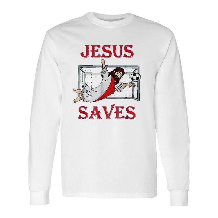 Best Jesus Saves Soccer Goalie Long Sleeve T-Shirt T-Shirt