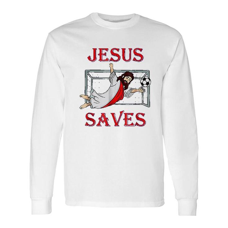 Best Jesus Saves Soccer Goalie Long Sleeve T-Shirt T-Shirt
