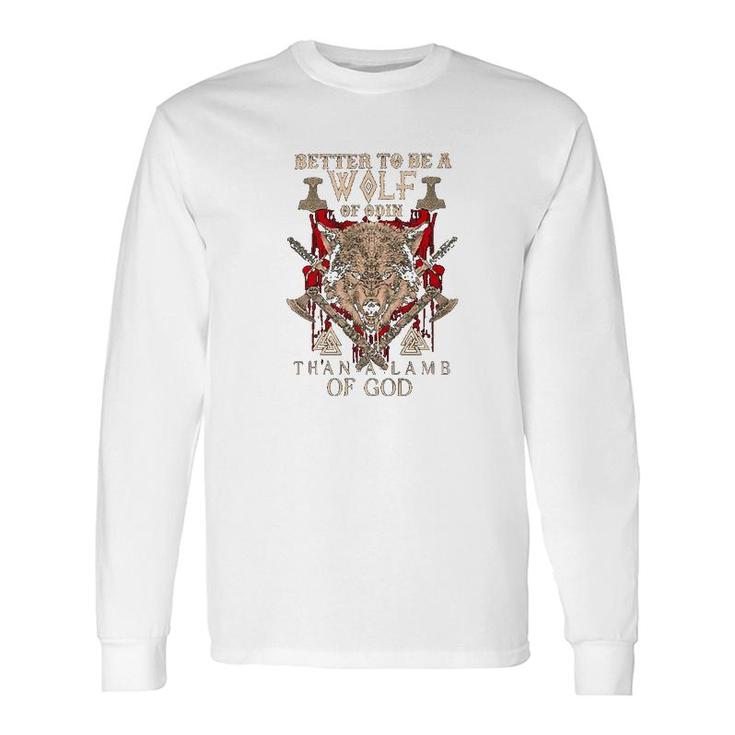 Better To Be A Wolf Of Odin Long Sleeve T-Shirt