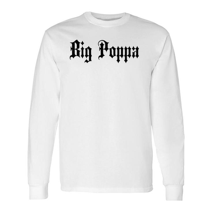 Big Poppa Dad Father's Day Blackletter Long Sleeve T-Shirt T-Shirt