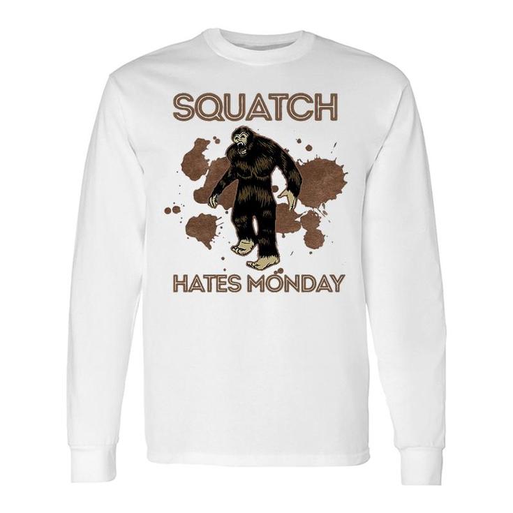 Bigfoot Squatch Hates Monday Long Sleeve T-Shirt