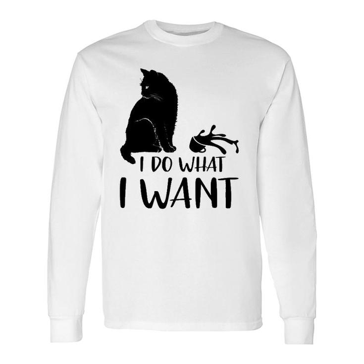 Black Cat I Do What I Want Meowy Cat Lovers Long Sleeve T-Shirt T-Shirt