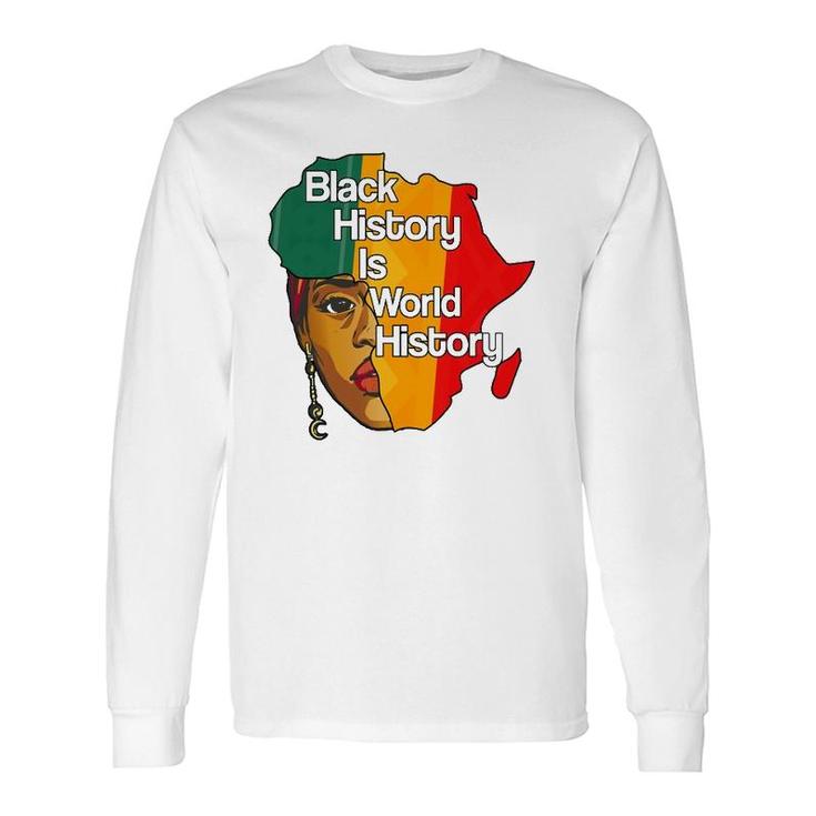 Black History Is World History Proud Afro African Queen Long Sleeve T-Shirt T-Shirt