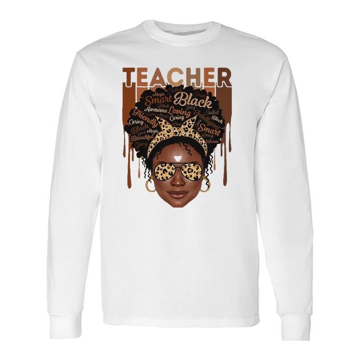 Black Woman Teacher Afro Smart African American Love Melanin Long Sleeve T-Shirt T-Shirt