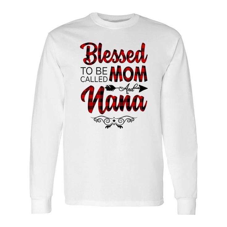 Blessed To Be Called Mom And Nana Long Sleeve T-Shirt