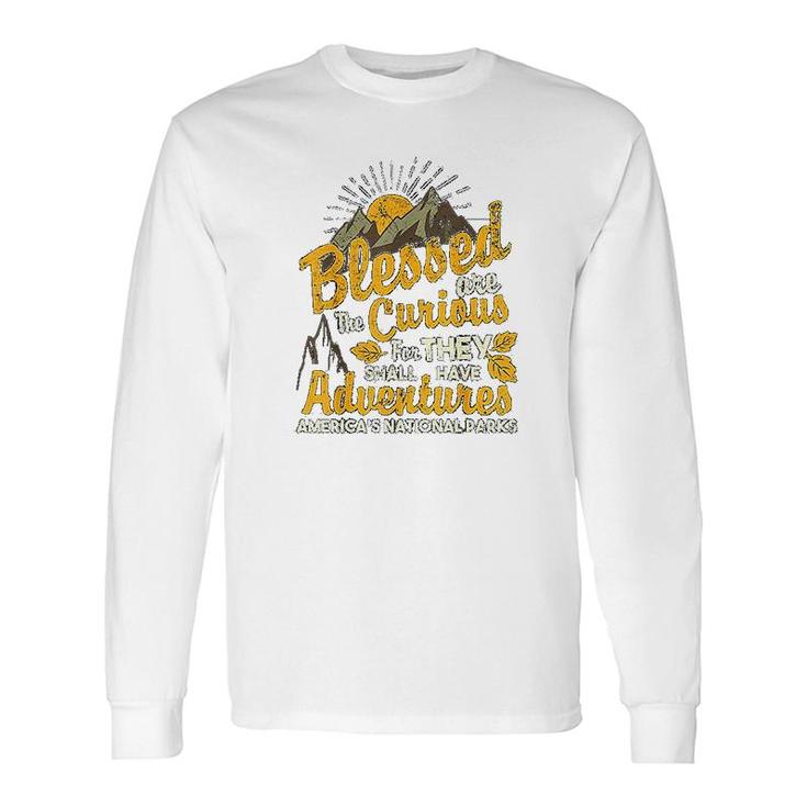 Blessed Are The Curious National Parks Long Sleeve T-Shirt T-Shirt