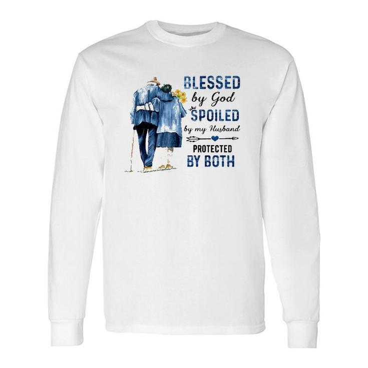 Blessed By God Spoiled By My Husband Protected By Both Christian Wife Elderly Couple Long Sleeve T-Shirt T-Shirt