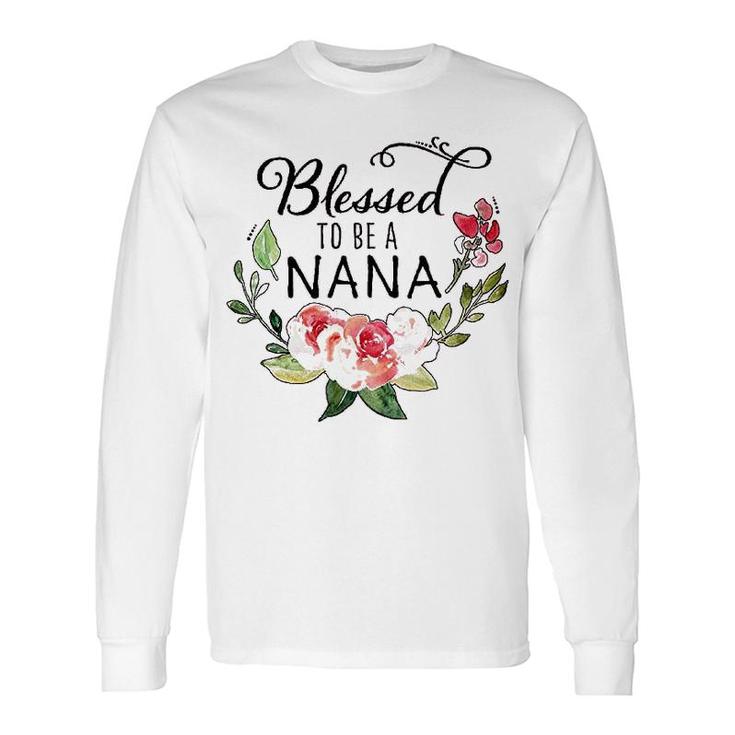 Blessed To Be A Nana With Pink Flowers Long Sleeve T-Shirt T-Shirt