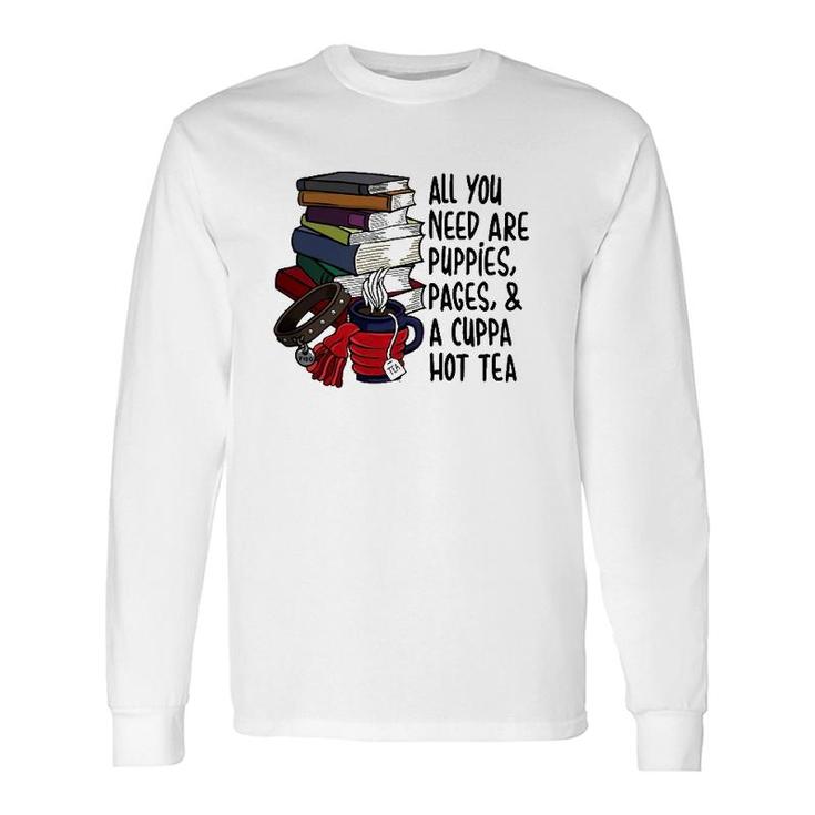 Book Reader Puppies Pages And Hot Tea Reading Library Long Sleeve T-Shirt