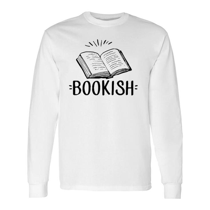 Bookish Literary Book Reading Advocate Teacher Librarian Long Sleeve T-Shirt T-Shirt