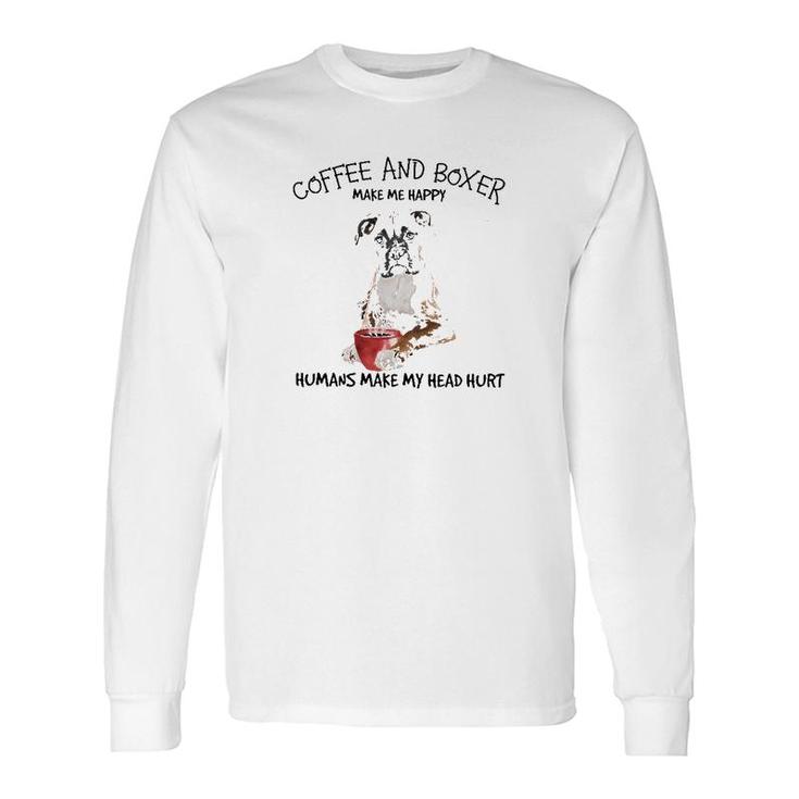 Boxer And Coffee Make Me Happy Long Sleeve T-Shirt T-Shirt