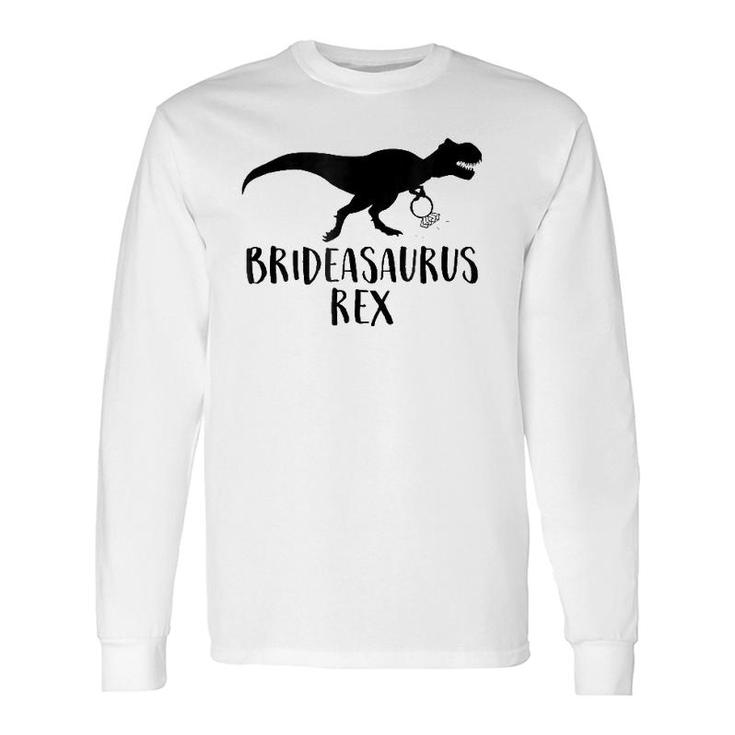 Brideasaurus Rex Wedding Bridesaurus Dinosaur Long Sleeve T-Shirt T-Shirt