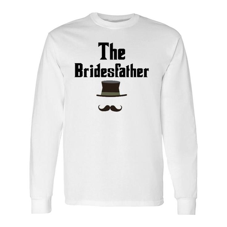 The Bridesfather Father Of Bride Tee Long Sleeve T-Shirt T-Shirt