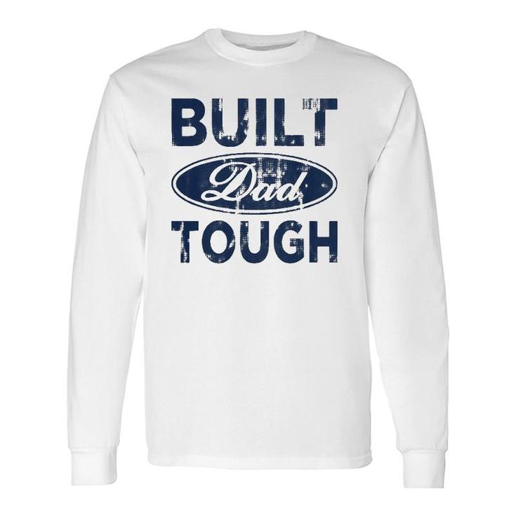 Built Dad Tough American Independence Day 4Th Of July Long Sleeve T-Shirt T-Shirt