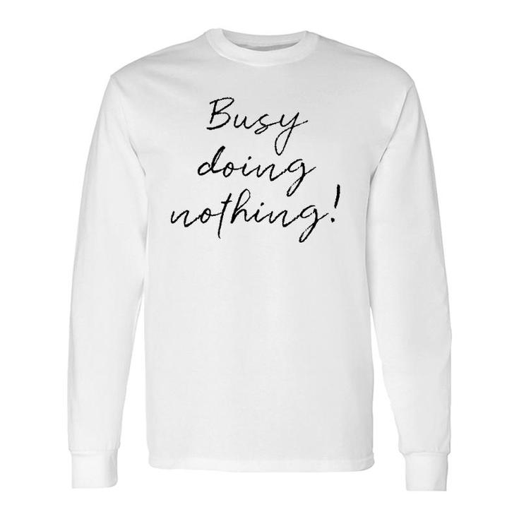 Busy Doing Nothing Vintage Long Sleeve T-Shirt T-Shirt