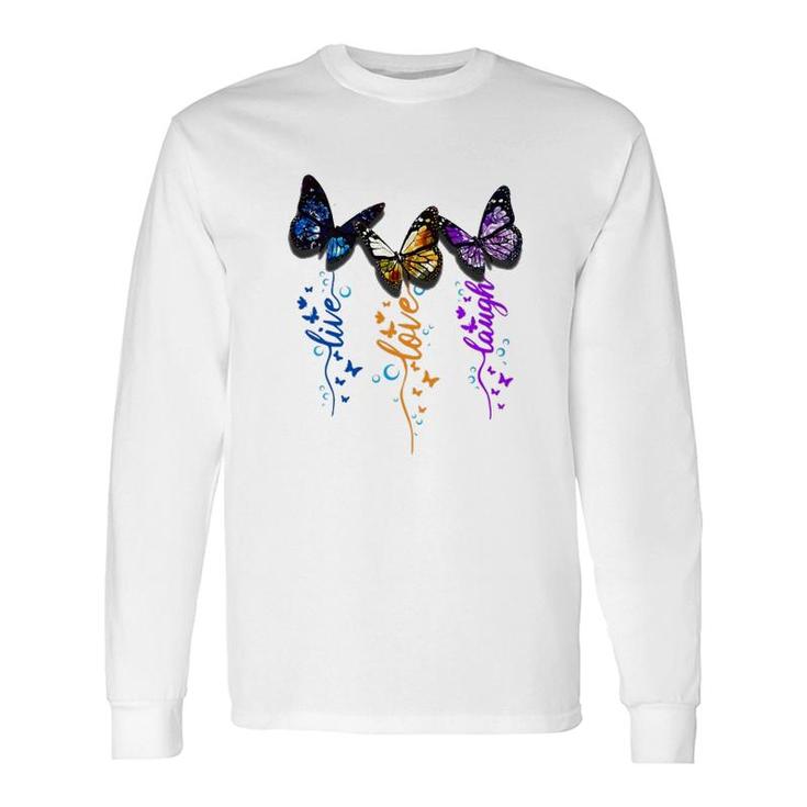 Butterfly Live Love Laugh Long Sleeve T-Shirt