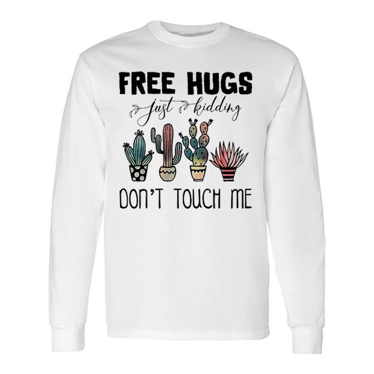 Cactus Free Hugs Dont Touch Me Long Sleeve T-Shirt