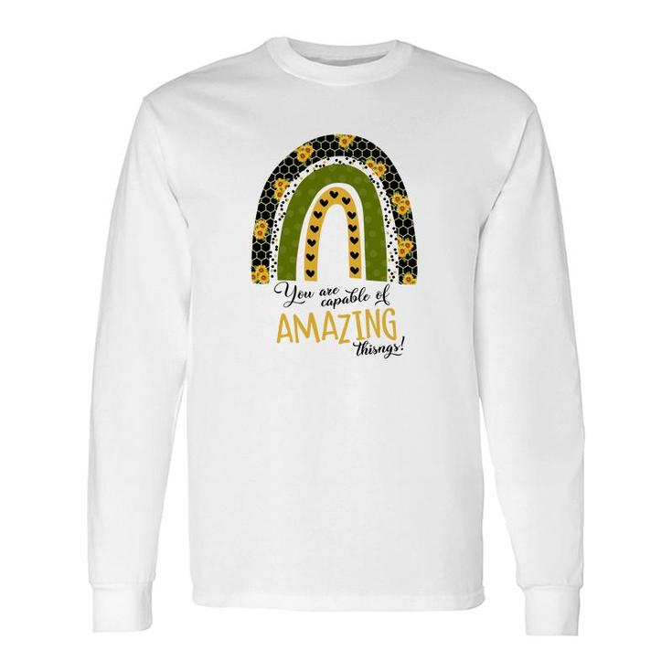 You Are Capable Of Amazing Things Sunflower Rainbow Long Sleeve T-Shirt