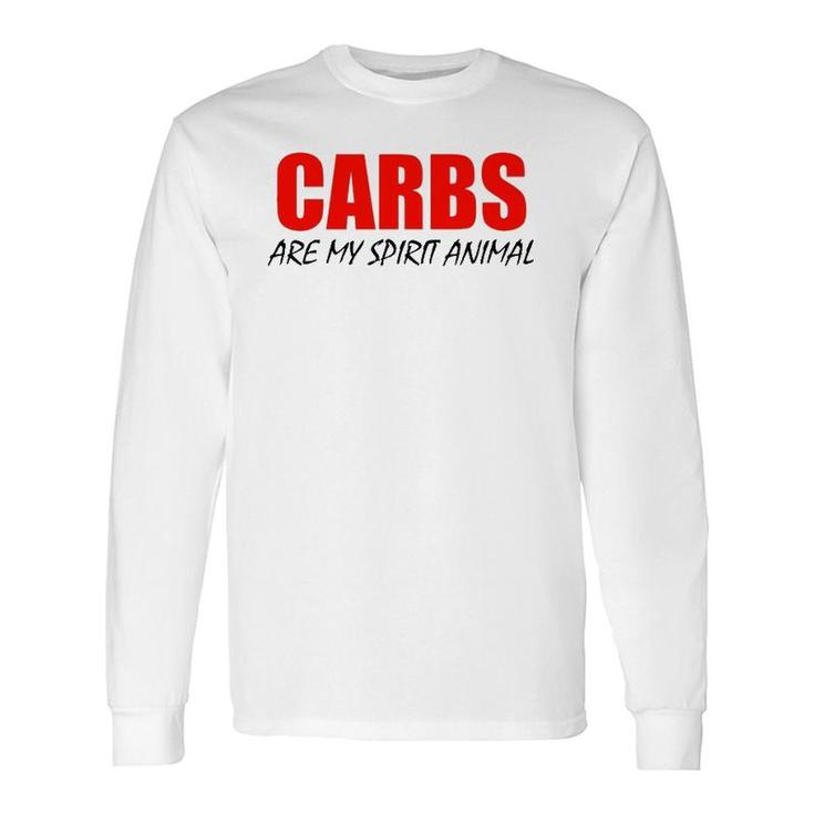 Carbs Are My Spirit Animal Black Lettering Long Sleeve T-Shirt T-Shirt