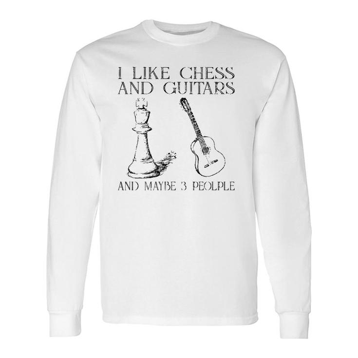 I Like Chess And Guitars And Maybe 3 People Long Sleeve T-Shirt T-Shirt