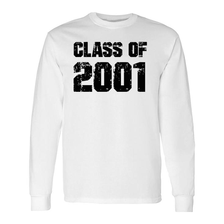 Class Of 2001 High School College Graduation Reunion Long Sleeve T-Shirt T-Shirt