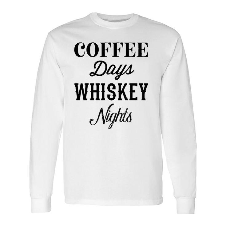 Coffee Days Whiskey Nights Cheers Y'all Day Drinking Long Sleeve T-Shirt