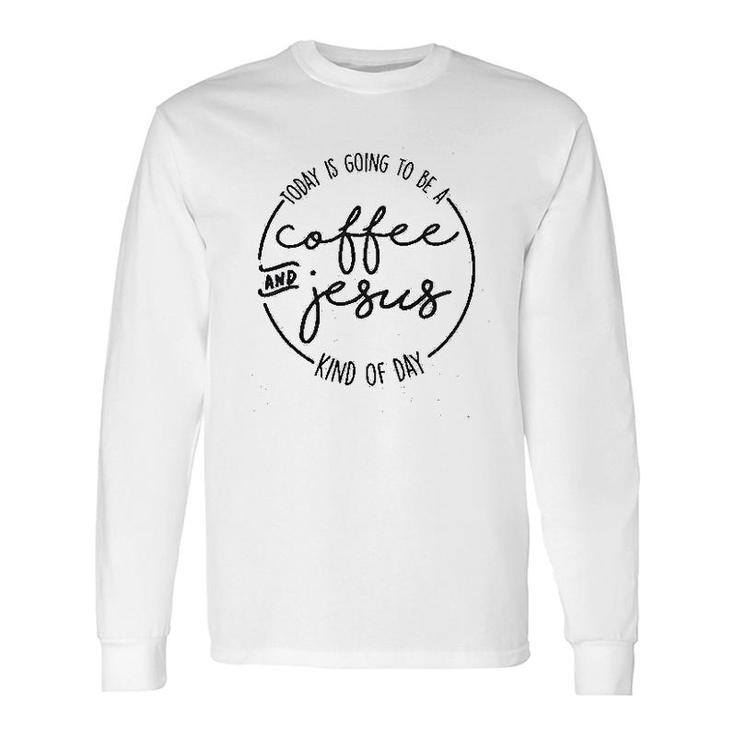 Coffee And Jesus Cute Religious Easter Long Sleeve T-Shirt