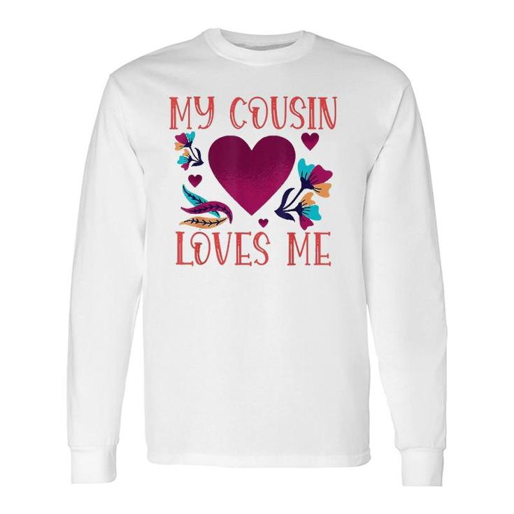 My Cousin Loves Me Cousin's To Cousin Long Sleeve T-Shirt T-Shirt