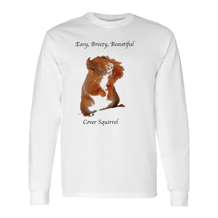 Cover Squirrel Meme Easy Breezy Beautiful Long Sleeve T-Shirt T-Shirt