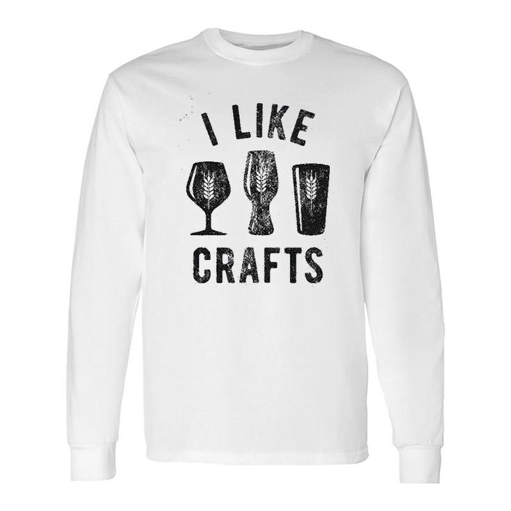 I Like Crafts Beer Lovers Long Sleeve T-Shirt
